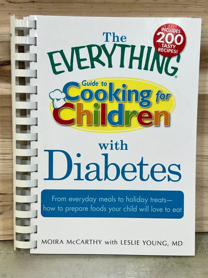 The Everything Guide to Cooking for Children with Diabetes: From everyday meals