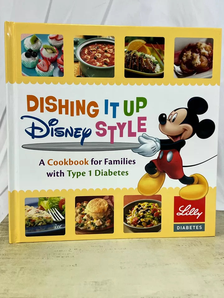 Dishing It up Disney Style - A Cookbook for Families with Type 1 Diabetes