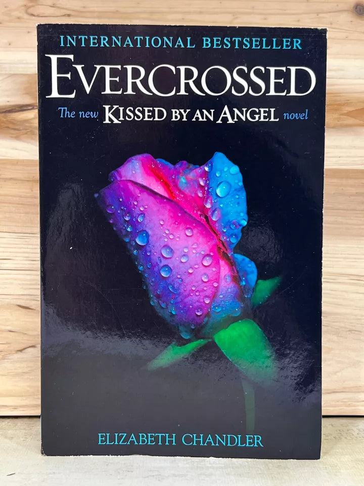 Evercrossed by Elizabeth Chandler The New Kissed By An Angel Novel