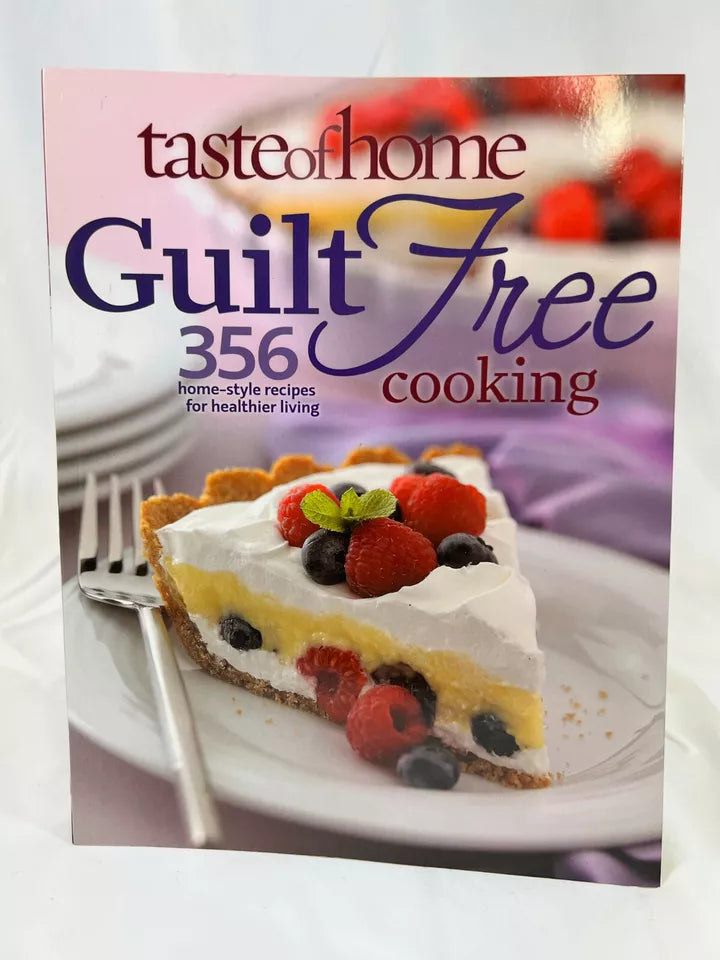 Guilt Free Cooking : 356 Home Style Recipes for Healthier Living by Taste of...