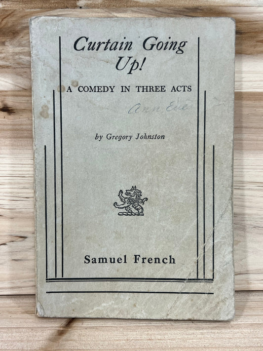 Curtain Going Up! A Comedy in Three Acts by Gregory Johnston - Samuel French - 1952 - and a play program for a 1961 performance