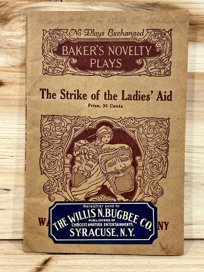 No Plays Exchanged - Baker's Novelty Plays - The Strike of the Ladies' Aid - The Willis N. Bugbee Co. Choicest Amatuer Entertainments 1920s