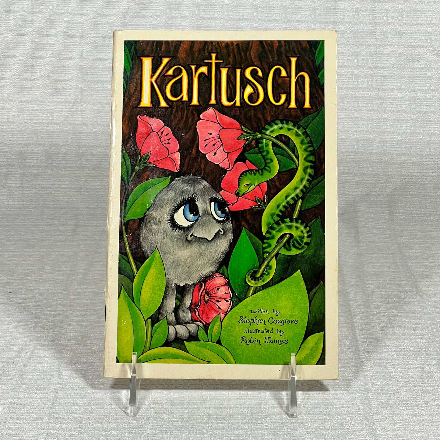 Kartusch Written by Stephen Cosgrove illustrated by Robin James a Serendipity Book