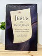 Jesus in Blue Jeans : A Practical Guide to Everyday Spirituality by Laurie Beth