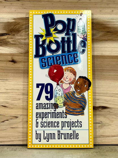 Pop Bottle Science by Lynn Brunelle - JUST THE BOOK